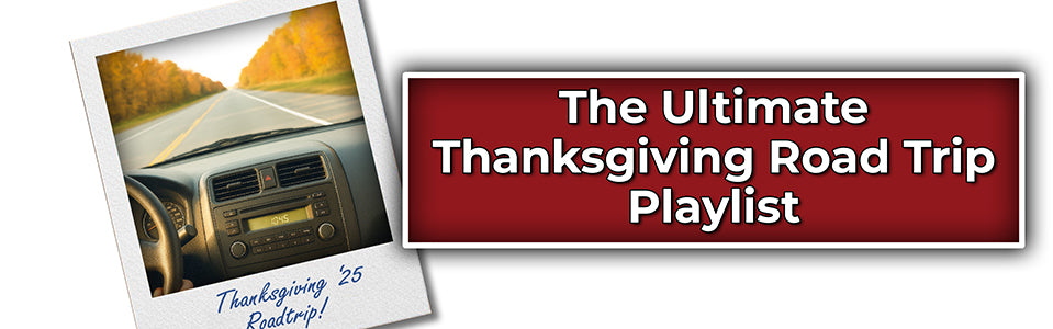 The Ultimate Thanksgiving Road Trip Playlist
